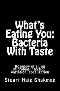 What's Eating You: Bacteria With Taste: Rosenow et al. on Microbial Infection, Variation, Localization