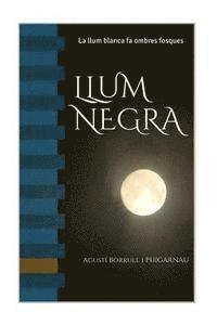 Agusti Borrull Puigarnau - LLum Negra: Tot está dins del teu cap, Häftad. Tillgänglighet: Lägg i varukorg