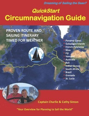 Cathy Simon, Captain Charlie Simon - QuickStart Circumnavigation Guide: Proven Route and Sailing Itinerary Timed for Weather, Häftad