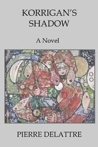 Pierre Delattre - Korrigan's Shadow, Häftad. Tillgänglighet: Lägg i varukorg