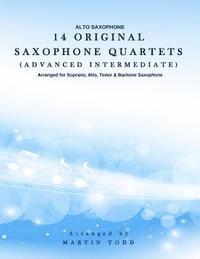 Martin Todd - 14 Original Saxophone Quartets (Advanced Intermediate): Alto Saxophone, Häftad