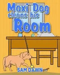 Sam Dawn - Maxi Dog Cleans His Room, Häftad. Tillgänglighet: Lägg i varukorg