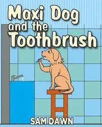 Sam Dawn - Maxi Dog and the Toothbrush, Häftad. Tillgänglighet: Lägg i varukorg
