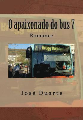 Jose Duarte - O apaixonado do bus 7, Häftad. Tillgänglighet: Tillfälligt slut
