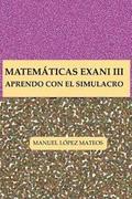 Matemticas Exani III: Aprendo con el Simulacro