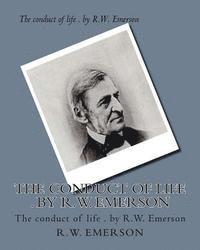 R. W. Emerson - The conduct of life . by R.W. Emerson, Häftad. Tillgänglighet: Lägg i varukorg