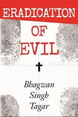Bhagwan Singh Tagar - Eradication Of Evil, Häftad. Tillgänglighet: Lägg i varukorg