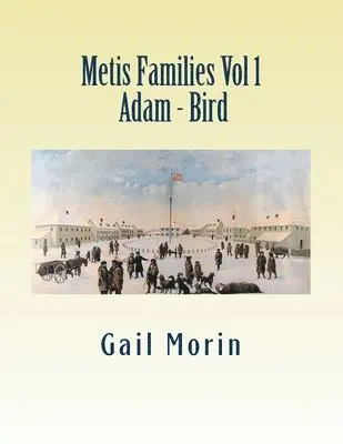 Gail Morin - Metis Families - Vol 1 - Adam - Bird, Häftad. Tillgänglighet: Lägg i varukorg