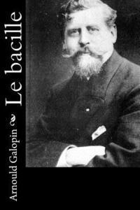 Arnould Galopin - Le bacille, Häftad