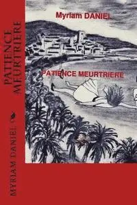 Myriam Daniel - patience meurtriere, Häftad. Tillgänglighet: Lägg i varukorg