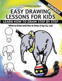 Edwin George Lutz - Easy Drawing Lessons For Kids - Learn How to Draw Step by Step - What To Draw And How To Draw It - Workbook, Häftad. Tillgänglighet: Lägg i varukorg