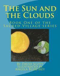 David a. Scott - The Sun and the Clouds: Book One of the Sacred Village Series, Häftad. Tillgänglighet: Lägg i varukorg