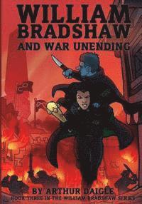 Arthur Edward Daigle - William Bradshaw and War Unending, Häftad. Tillgänglighet: Lägg i varukorg