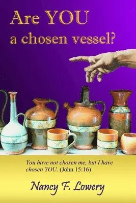 Nancy F. Lowery - Are YOU a Chosen Vessel?, Häftad. Tillgänglighet: Lägg i varukorg