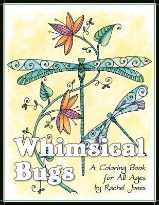 Rachel Jones - Whimsical Bugs: A Stress Relieving Coloring Book For All Ages, Häftad. Tillgänglighet: Lägg i varukorg