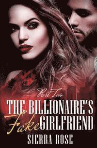 The Billionaire's Fake Girlfriend - Part 2