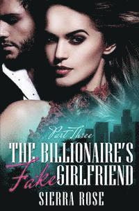 The Billionaire's Fake Girlfriend - Part 3