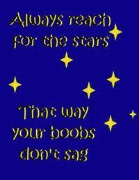 Marian Blake - Always Reach for the Stars: That Way your Boobs Don't Sag, Häftad. Tillgänglighet: Lägg i varukorg