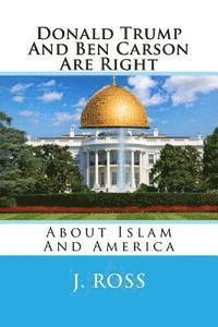 J. Ross - Donald Trump And Ben Carson Are Right: About Islam And America, Häftad. Tillgänglighet: Lägg i varukorg