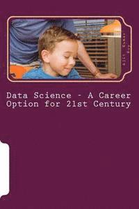 Ajit Kumar Roy, Ajit Kumar Roy - Data Science - A Career Option for 21st Century: Job Prospect in Data Science, Häftad. Tillgänglighet: Lägg i varukorg