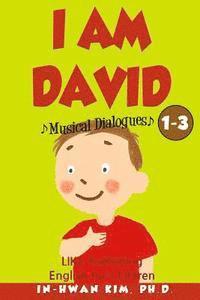 Heedal Kim - I Am David Musical Dialogues: English for Children Picture Book 1-3, Häftad. Tillgänglighet: Lägg i varukorg