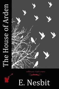 E. Nesbit - The House of Arden, Häftad. Tillgänglighet: Lägg i varukorg