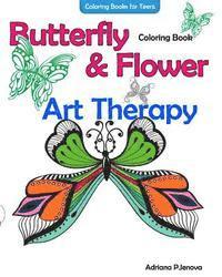 Adriana P. Jenova - Coloring Books For Teens Butterfly Flower Art Therapy Coloring Book: Coloring Books For Grownups, Beautiful Butterflies And Flowers Patterns For Relax, Häftad. Tillgänglighet: Lägg i varukorg