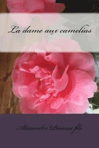 Alexandre Dumas Fils - La dame aux camelias, Häftad