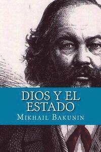 Mikhail Aleksandrovich Bakunin, Yordi Abreu - Dios y el Estado (Spanish Edition), Häftad. Tillgänglighet: Lägg i varukorg