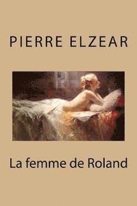 Pierre Elzear - La femme de Roland, Häftad