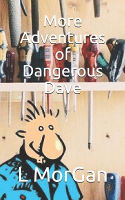 L. G. Morgan - More Adventures of Dangerous Dave, Häftad. Tillgänglighet: Lägg i varukorg