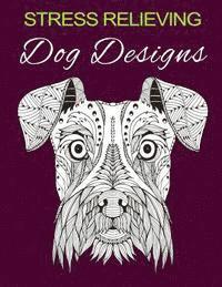 Stress Relieving Dog Designs: Color Away Your Stress