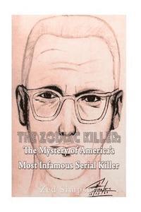 Zed Simpson - The Zodiac Killer: The Mystery of America's Most Infamous Serial Killer, Häftad. Tillgänglighet: Lägg i varukorg