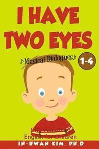 Heedal Kim - I Have Two Eyes Musical Dialogues: English for Children Picture Book 1-4, Häftad. Tillgänglighet: Lägg i varukorg