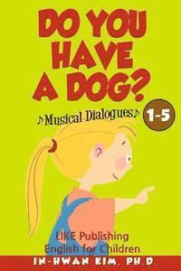 Heedal Kim - Do You Have a Dog? Musical Dialogues: English for Children Picture Book 1-5, Häftad. Tillgänglighet: Lägg i varukorg