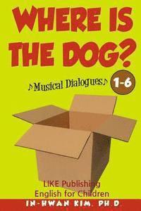Heedal Kim - Where Is the Dog? Musical Dialogues: English for Children Picture Book 1-6, Häftad. Tillgänglighet: Lägg i varukorg
