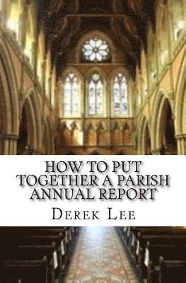 Derek Lee - How To Put Together A Parish Annual Report, Häftad. Tillgänglighet: Lägg i varukorg