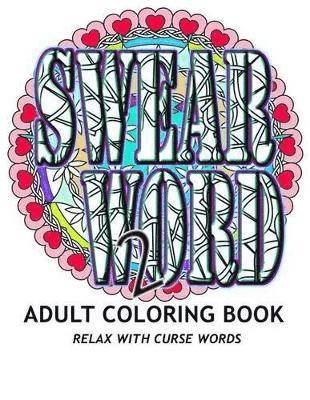 Adult Coloring Book - SWEAR WORD 2 Adult Coloring Book, Häftad. Tillgänglighet: Lägg i varukorg