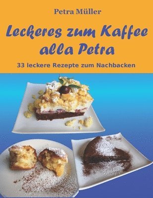 Petra Müller - Leckeres zum Kaffee alla Petra, Häftad. Tillgänglighet: Tillfälligt slut
