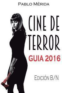 Pablo Merida - Cine de terror. Guía 2016: Edición B/N, Häftad. Tillgänglighet: Lägg i varukorg