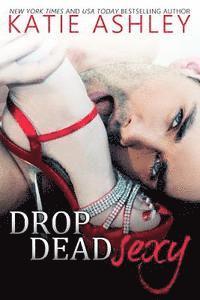 Katie Ashley - Drop Dead Sexy, Häftad. Tillgänglighet: Lägg i varukorg