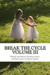Kathy Chaffin Gerstorff - Break The Cycle Volume III - Recovery: Poems and Short Stories about Recovering from Child Abuse, Häftad. Tillgänglighet: Lägg i varukorg