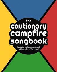 Tim Ireland - The Cautionary Campfire Songbook: Traditional and Original Songs for Campfire Singing, Häftad. Tillgänglighet: Lägg i varukorg
