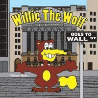 William Ross - Willie The Wolf Goes to Wall Street, Häftad