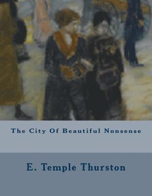 E. Temple Thurston - The City Of Beautiful Nonsense, Häftad. Tillgänglighet: Lägg i varukorg