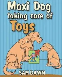 Sam Dawn - Maxi dog taking care of toys, Häftad. Tillgänglighet: Lägg i varukorg