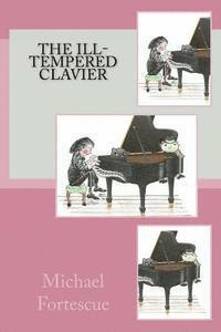 Michael Fortescue - The ill-tempered clavier, Häftad