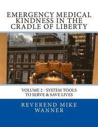 Luis Maldonado, Reverend Mike Wanner - Emergency Medical Kindness In The Cradle of Liberty: System Tools To Serve & Save Lives, Häftad. Tillgänglighet: Lägg i varukorg