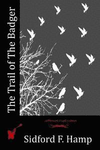Sidford F. Hamp - The Trail of The Badger, Häftad. Tillgänglighet: Lägg i varukorg