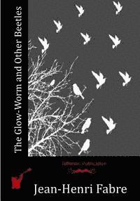Jean-Henri Fabre - The Glow-Worm and Other Beetles, Häftad